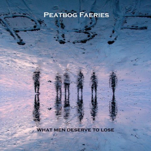 "CD cover art with silhouettes of people in a snowy landscape, 'PEATBOG FAERIES' and 'WHAT MEN DESERVE TO LOSE' text."
