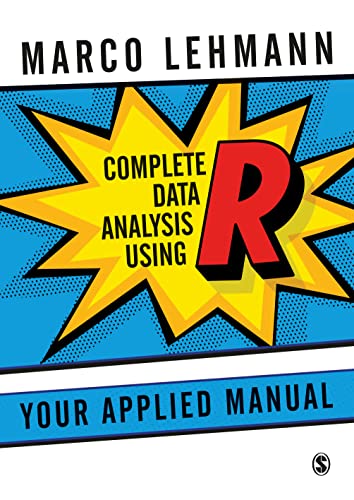 Complete Data Analysis Using R: Your Applied Manual