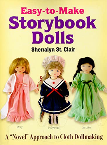 Easy-to-Make Storybook Dolls: A "Novel" Approach to Cloth Dollmaking (Dover Craft Books)