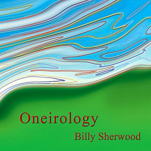 "Album cover with abstract blue and white waves on green background, titled 'Oneirology' by Billy Sherwood."