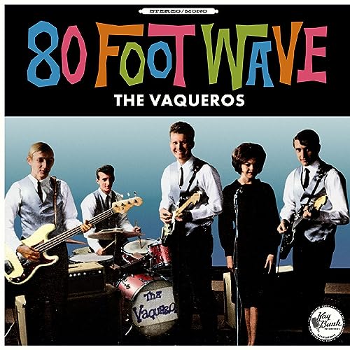 CD cover for "80 Foot Wave" by The Vaqueros, featuring a band portrait.