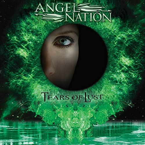 CD cover for Angel Nation’s “Tears Of Lust” featuring a woman’s eye.