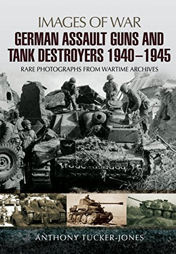 German Assault Guns and Tank Destroyers 1940 - 1945 (Images of War)