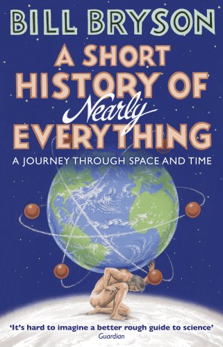 The image depicts the cover of "A Short History of Nearly Everything" by Bill Bryson. Alt text: Book cover with title, author, and illustration of Earth and man on moon.