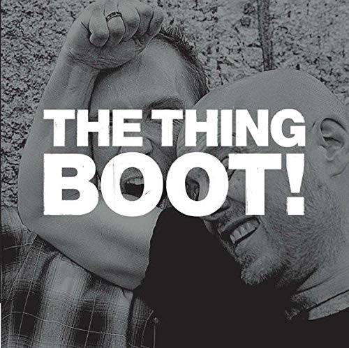 Black and white album cover for "The Thing - Boot!" featuring a distorted face.