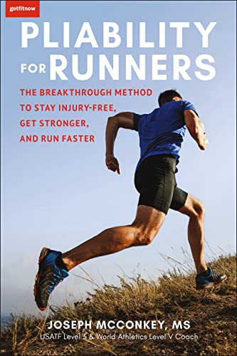 Pliability for Runners: The Modern Approach to Training & Preventing Injuries: The Breakthrough Method to Stay Injury-Free, Get Stronger and Run Faster