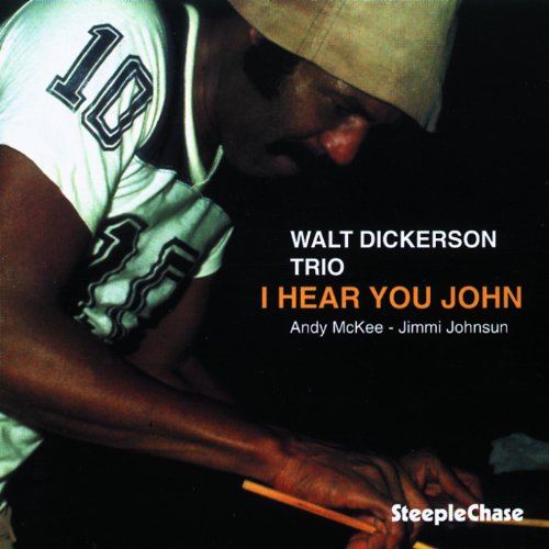 CD cover for “I Hear You John” by Walt Dickerson Trio, featuring a musician.