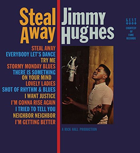 Album cover for Jimmy Hughes’ “Steal Away” featuring a singer at a microphone.