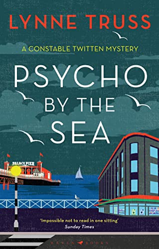 Psycho by the Sea: The new murder mystery in the prize-winning Constable Twitten series (A Constable Twitten Mystery)