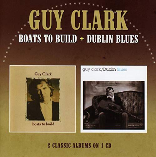 Guy Clark CD cover featuring two album covers, Boats to Build and Dublin Blues.