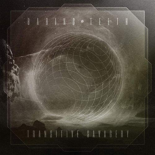 "Album cover art: 'Baring Teeth - Transitive Savagery' featuring a dark, abstract, spherical design."