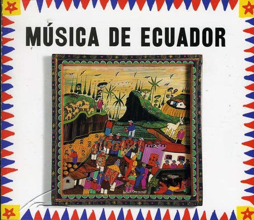 CD cover: "Música de Ecuador" with colorful folk art landscape.