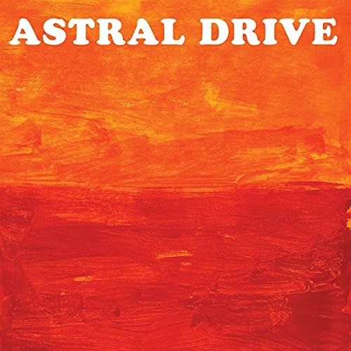 CD cover for "Astral Drive" with textured orange and red abstract paint.