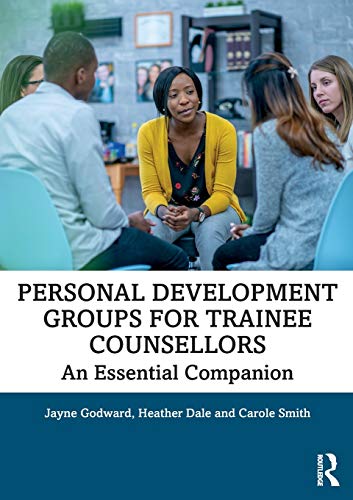 Personal Development Groups for Trainee Counsellors: An Essential Companion