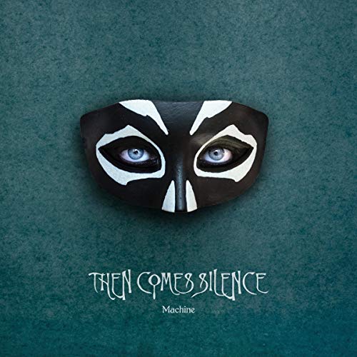 CD cover: black mask with blue eyes, text "Then Comes Silence Machine".