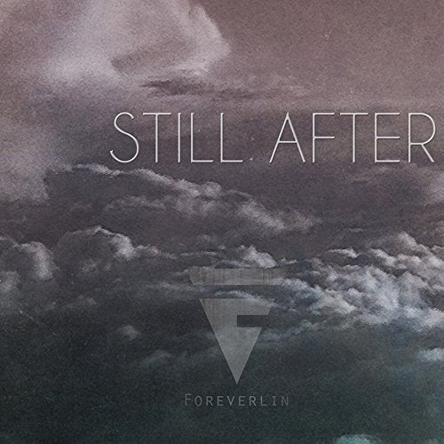 Album cover with cloudy sky, "STILL AFTER" text, and "FOREVERLIN" logo.