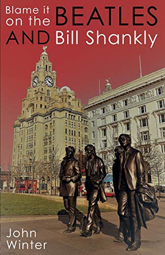Blame It On The Beatles. And Bill Shankly