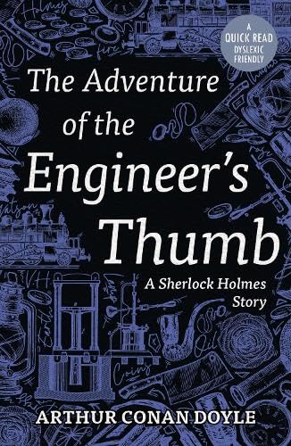 The Adventure of the Engineer's Thumb (Dyslexic Friendly Quick Read)