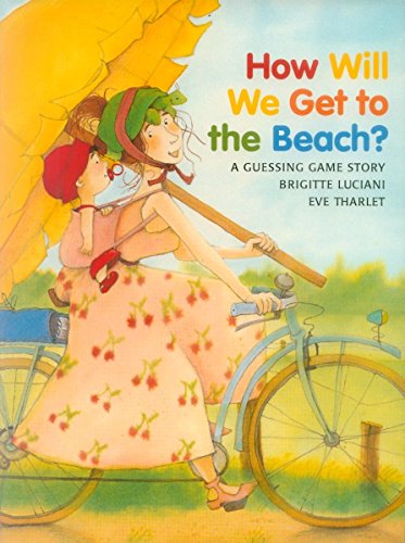 How Will We Get to the Beach?: A Guessing Game Story