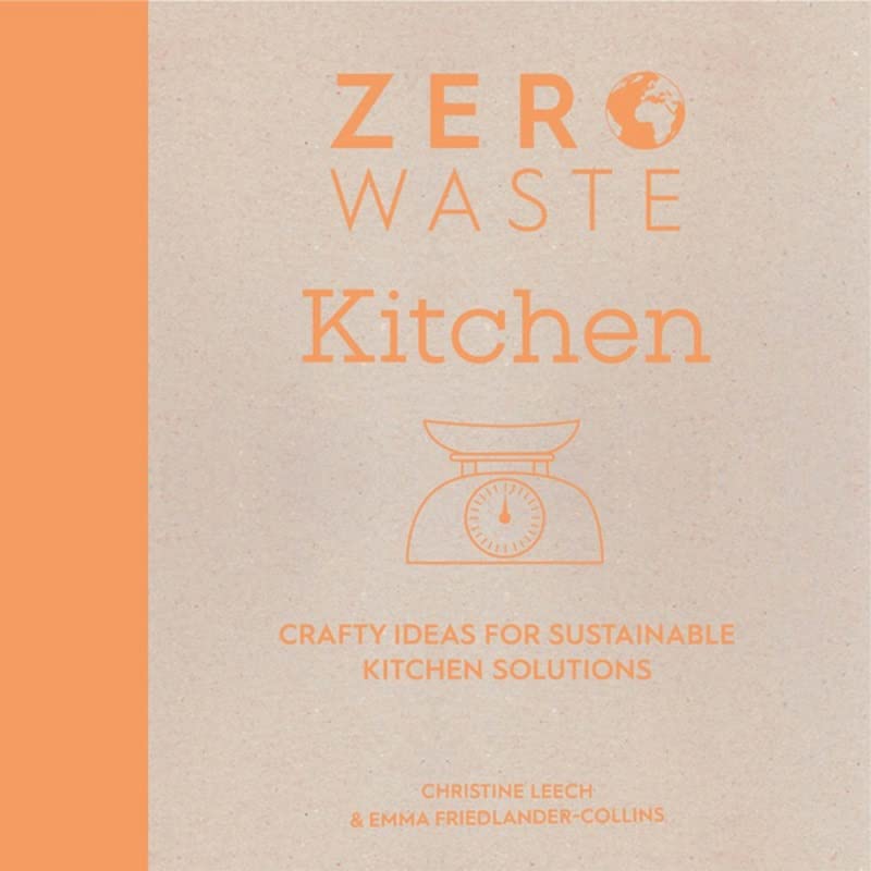 Zero Waste: Kitchen: Crafty ideas for sustainable kitchen solutions: 2 (Zero Waste, 2)