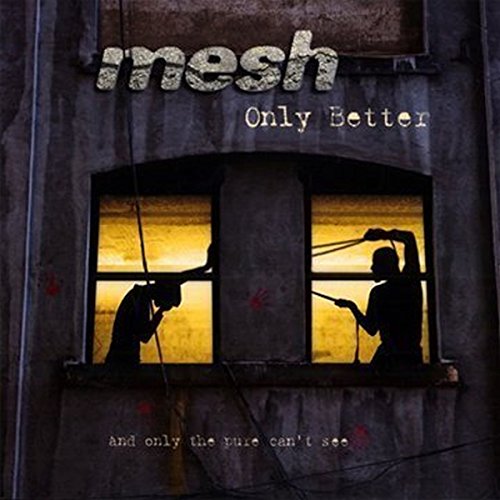 CD cover for Mesh’s “Only Better” featuring a building with silhouetted figures.