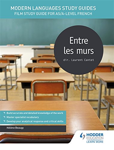 Modern Languages Study Guides: Entre les murs: Film Study Guide for AS/A-level French (Film and literature guides)
