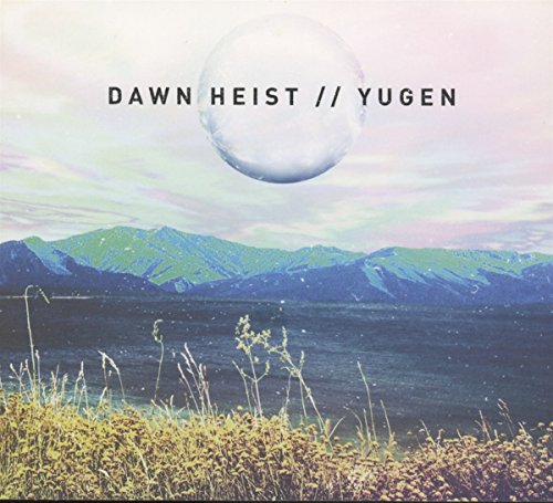 CD cover with mountains, water, a bubble, and text “DAWN HEIST // YUGEN”.