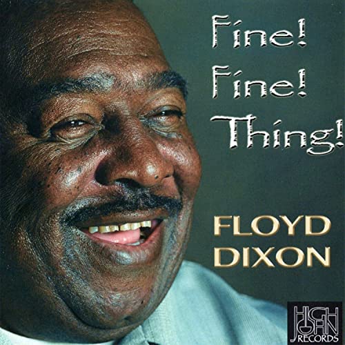 CD cover featuring portrait of Floyd Dixon with text “Fine Fine Thing!”.