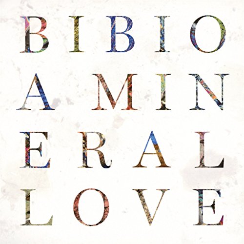 CD cover for Bibio’s “A Mineral Love” with colorful, textured lettering.