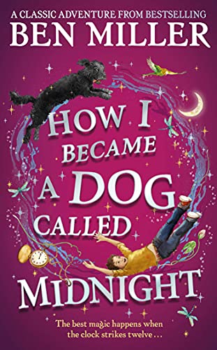 How I Became a Dog Called Midnight: The brand new magical adventure from the bestselling author of Diary of a Christmas Elf