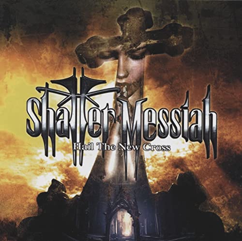 CD cover for Shatter Messiah’s “Hail The New Cross” featuring a cross image.