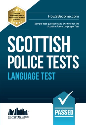 Scottish Police Tests Language Test: Sample test questions and answers for the Scottish Police Language Test: 1 (Testing Series)