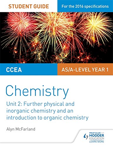 CCEA AS Unit 2 Chemistry Student Guide: Further Physical and Inorganic Chemistry and an Introduction to Organic Chemistry (Ccea As Chemistry Student Guid)