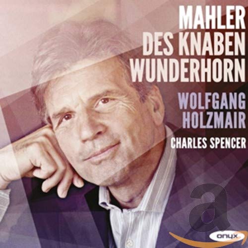 CD cover featuring portrait of Wolfgang Holzmair and text “Mahler: Des Knaben Wunderhorn”.