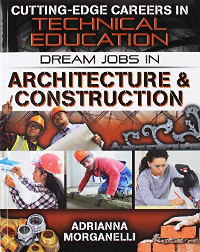 Dream Jobs Architecture and Construction (Cutting-Edge Careers in Technical Education)