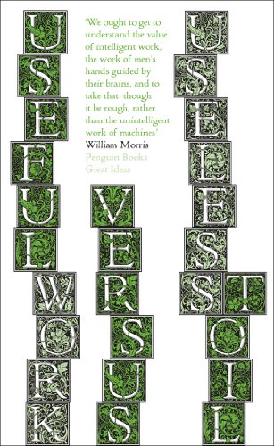 Useful Work v. Useless Toil: William Morris (Penguin Great Ideas)
