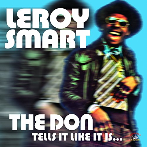 Album cover with Leroy Smart holding a saxophone, wearing sunglasses, against a blue background.