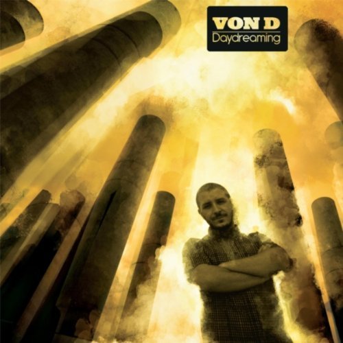 Album cover with man standing in front of industrial smokestacks, titled "Von D - Daydreaming".