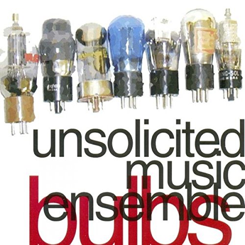 Image shows a row of vacuum tubes above the text "unsolicited music ensemble bulbs" on a white background.