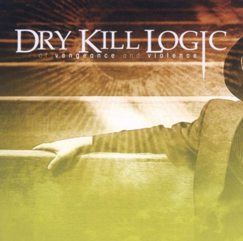 CD cover for Dry Kill Logic’s “Of Vengeance and Violence,” featuring a person’s back.