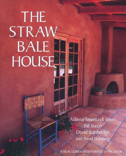 The Straw Bale House (Real Goods Independent Living Books)