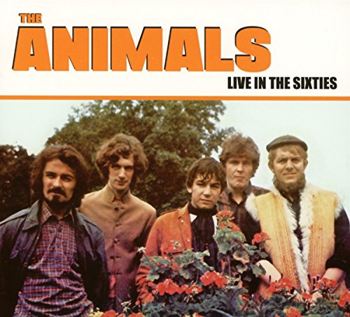The Animals band portrait on album cover, “Live In The Sixties.”