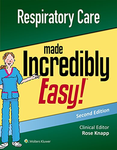 Respiratory Care Made Incredibly Easy (Incredibly Easy! Series (R))