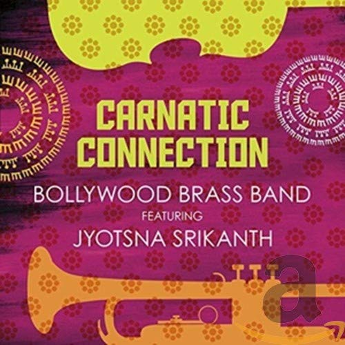 CD cover for "Bollywood Brass Band - Carnatic Connection" with brass instruments.