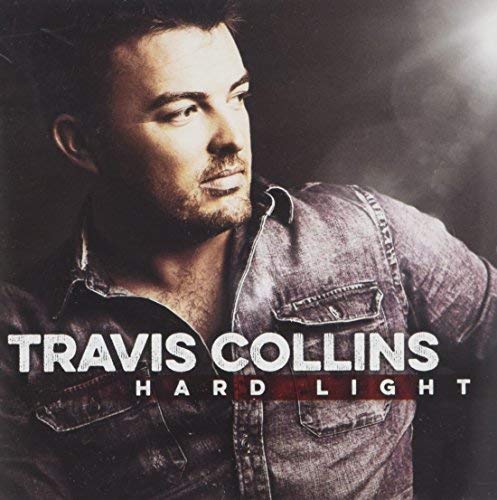 Travis Collins album cover, “Hard Light”, featuring a portrait of the artist.