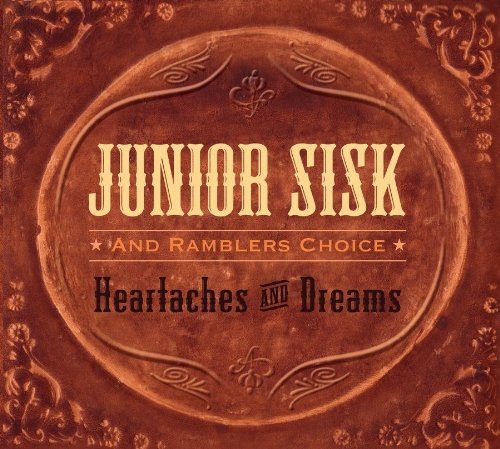 "Album cover with 'Junior Sisk and Ramblers Choice' and 'Heartaches and Dreams' on brown background."