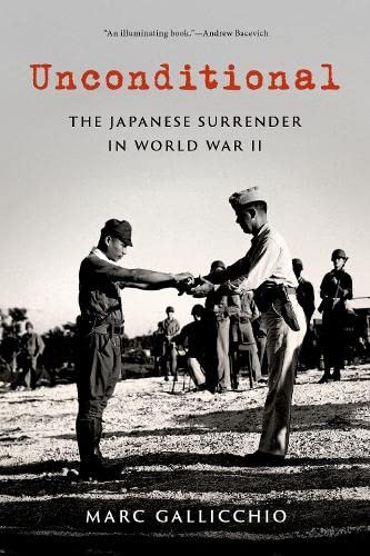 Unconditional: The Japanese Surrender in World War II (Pivotal Moments in American History)
