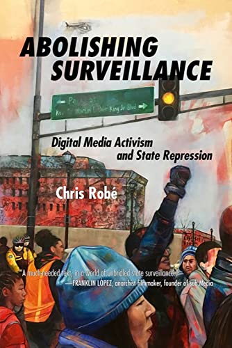 Abolishing Surveillance: Digital Media Activism and State Repression