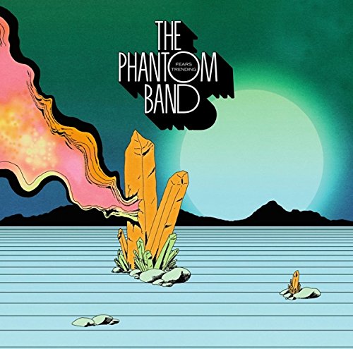Album cover for The Phantom Band’s “Fears Trending” with crystals and a moon.