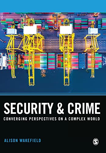 Security and Crime: Converging Perspectives on a Complex World (Key Approaches to Criminology)